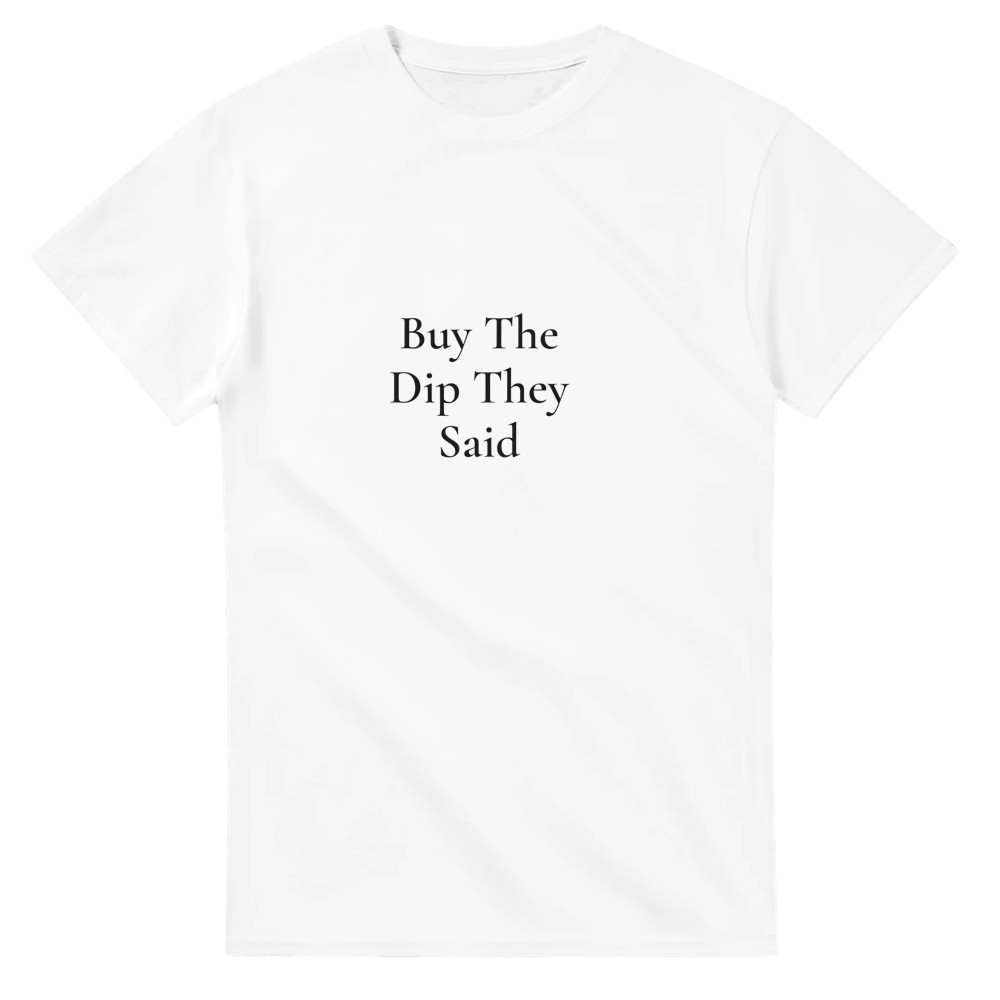 Wit T-shirt met zwarte tekst Buy The Dip They Said