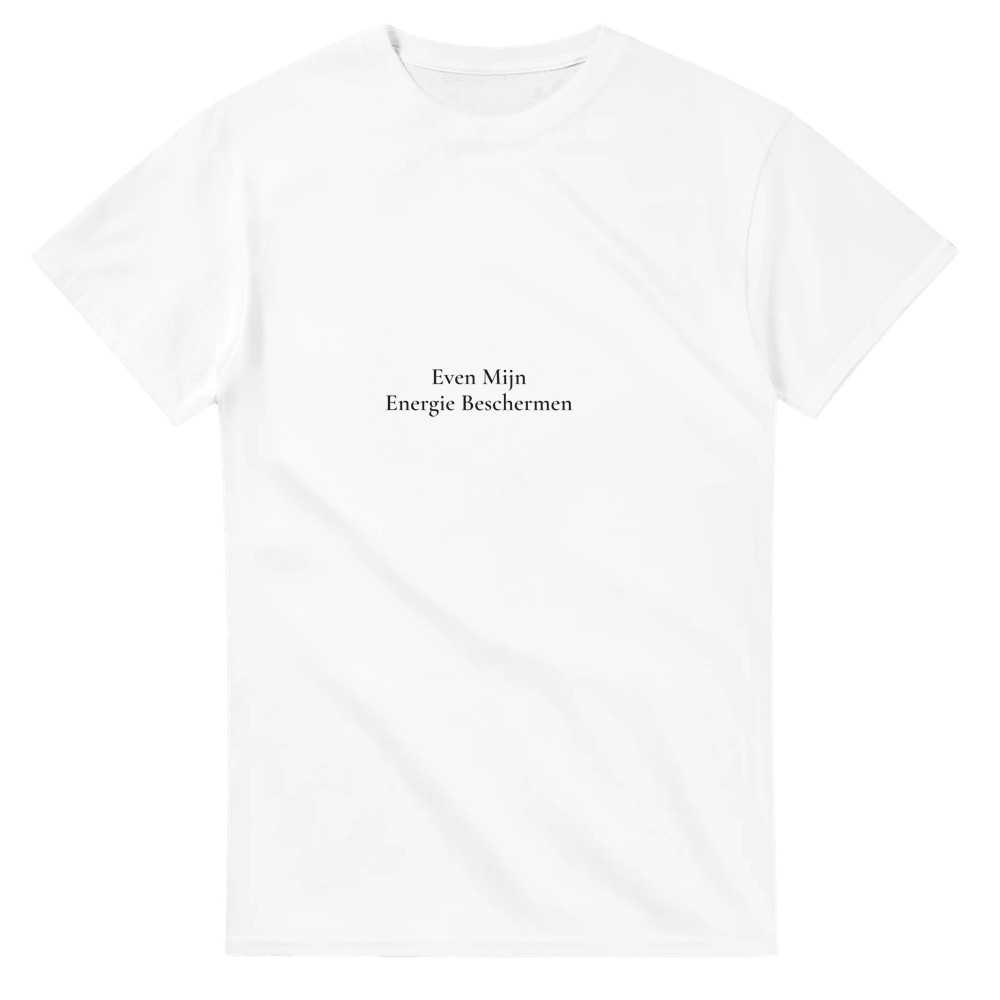 Wit T-shirt met zwarte tekst Even Mijn Energie Beschermen