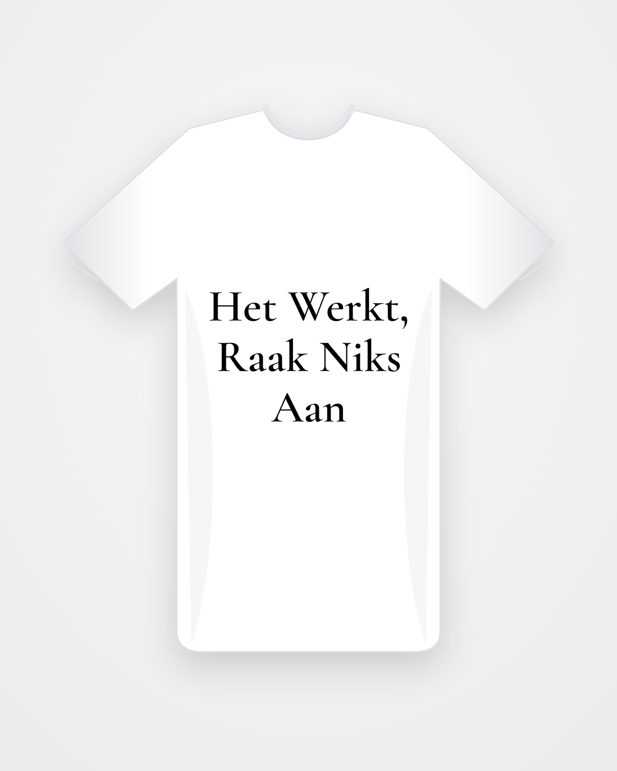 Wit T-shirt met zwarte tekst Het Werkt, Raak Niks Aan