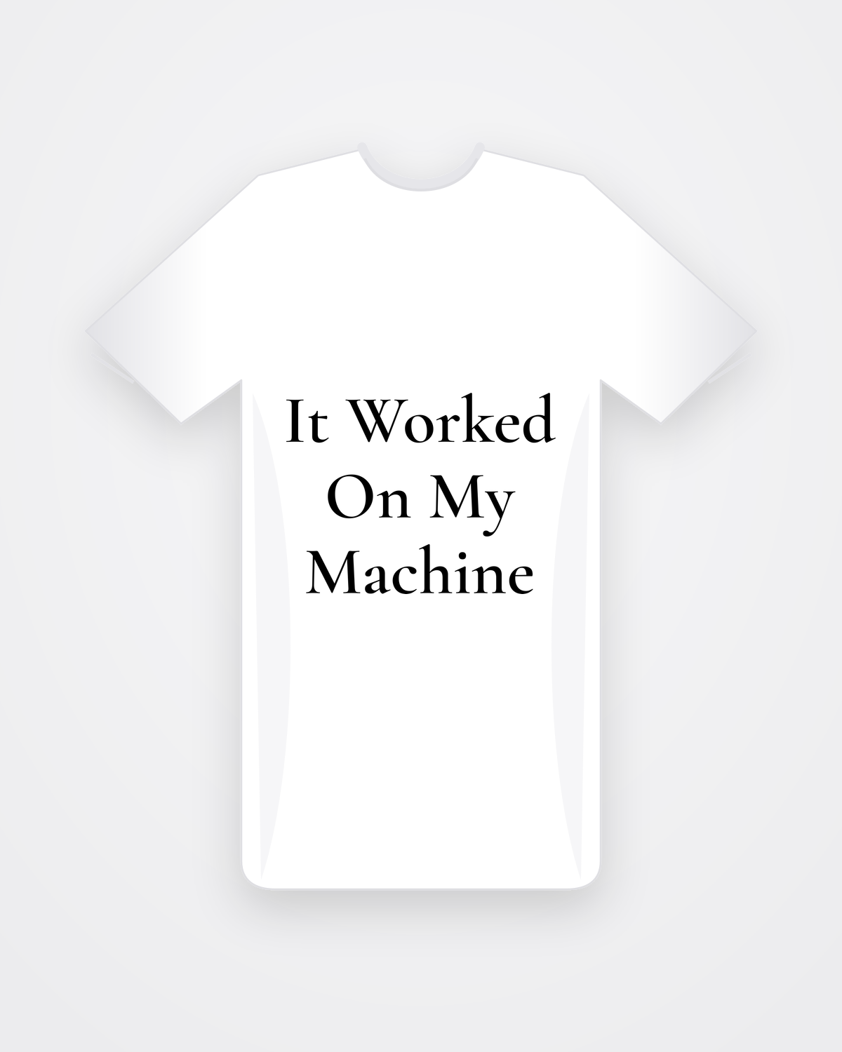 Wit T-shirt met zwarte tekst It Worked On My Machine