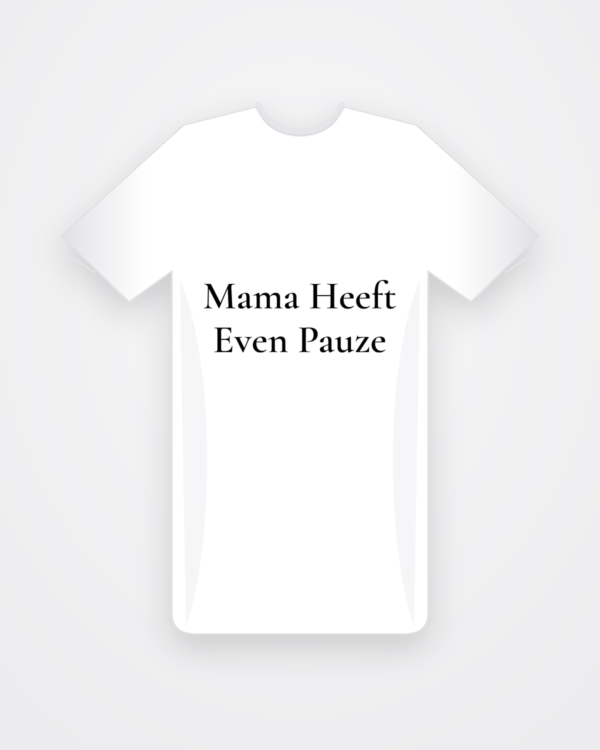 Wit T-shirt met zwarte tekst Mama Heeft Even Pauze