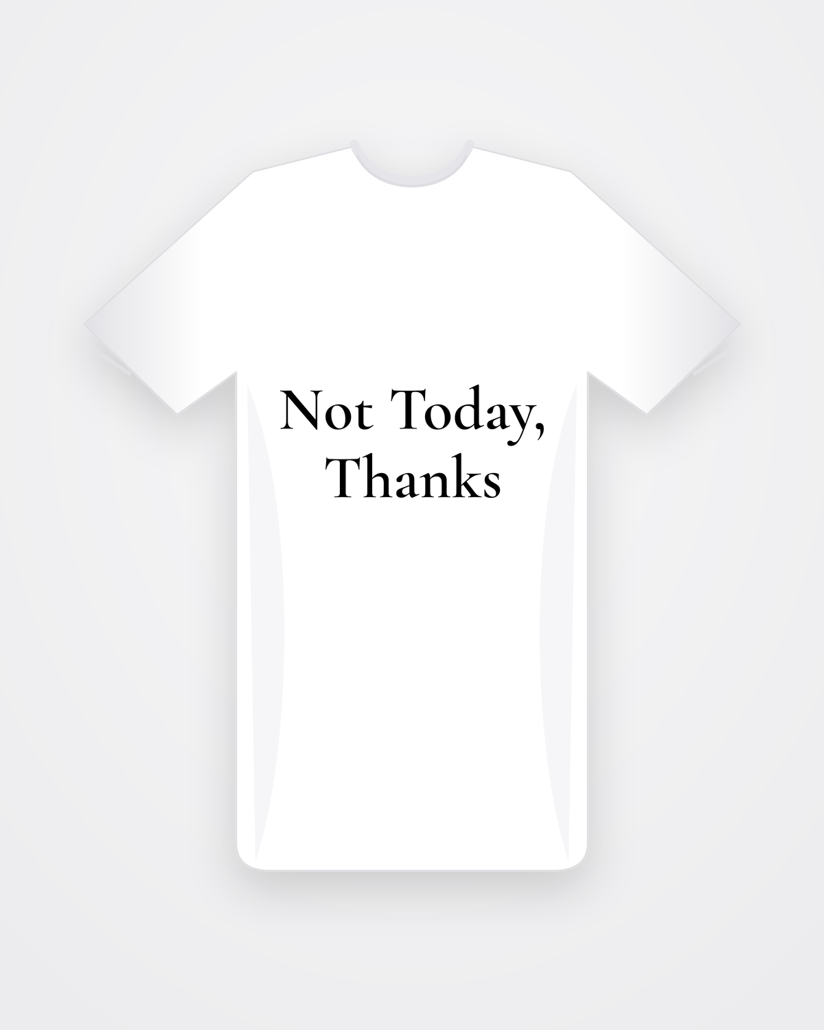 Wit T-shirt met zwarte tekst Not Today, Thanks