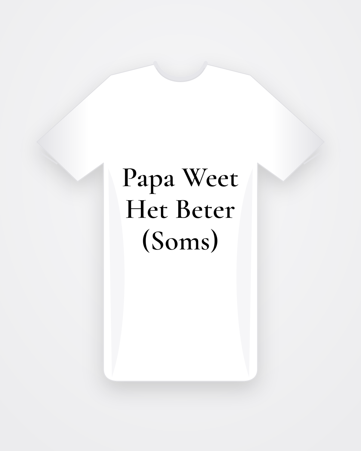 Wit T-shirt met zwarte tekst Papa Weet Het Beter (Soms)