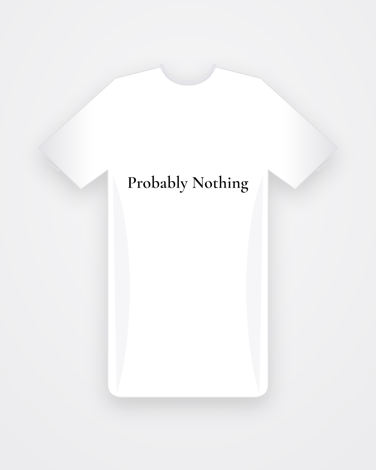 Wit T-shirt met zwarte tekst Probably Nothing