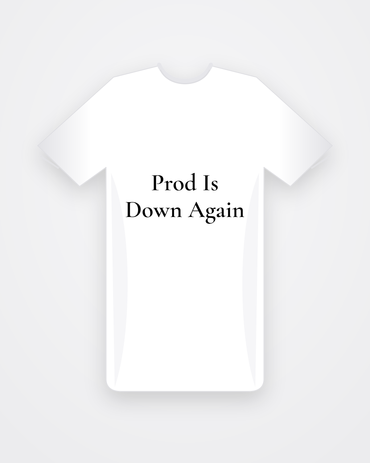 Wit T-shirt met zwarte tekst Prod Is Down Again