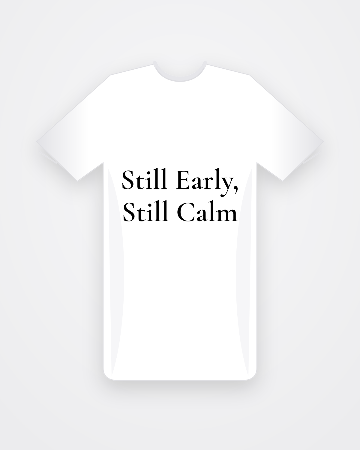 Wit T-shirt met zwarte tekst Still Early, Still Calm